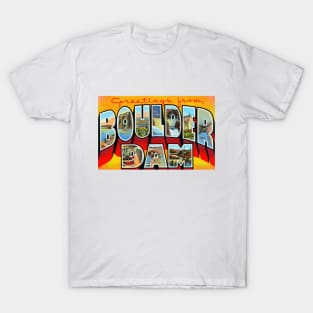 Greetings from Boulder Dam - Vintage Large Letter Postcard T-Shirt